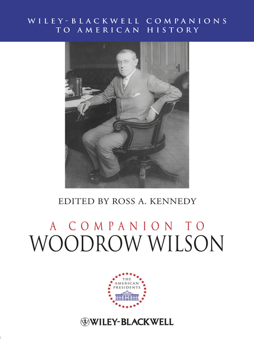 Title details for A Companion to Woodrow Wilson by Ross A. Kennedy - Available